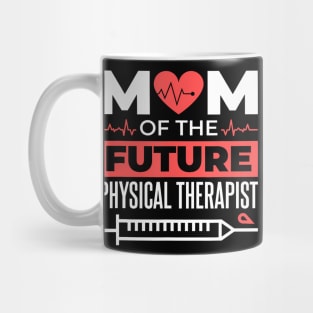 Physical Therapist Mom For Future Physical Therapist Mother Mug